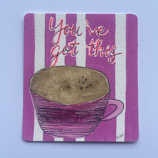 You’ve Got This — Mini Hand-Painted Encouragement Card | Original Art